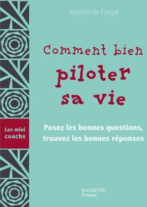 Comment bien piloter sa vie - Raymonde Forget - Livre