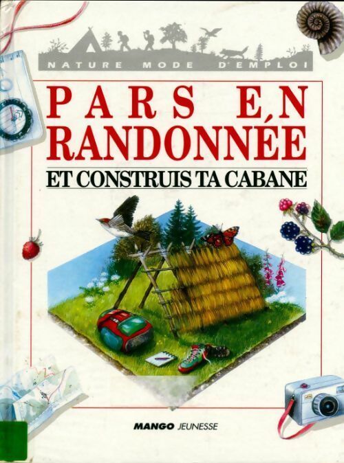 Livrenpoche : Pars en randonnée et construis ta cabane - Pierre Julien - Livre