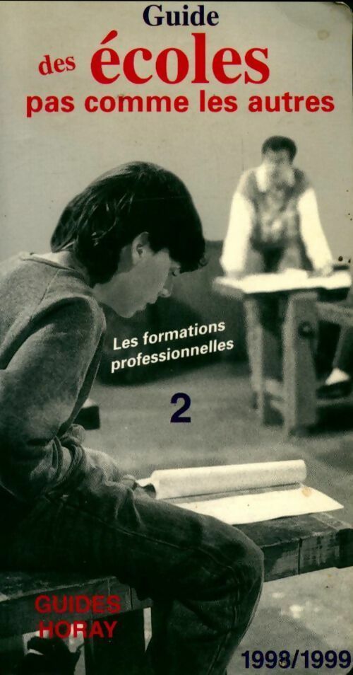 Livrenpoche : Le guide des écoles pas comme les autres Tome II : Les formations professionnelles 1998-1999 - Sophie Chavenas - Livre