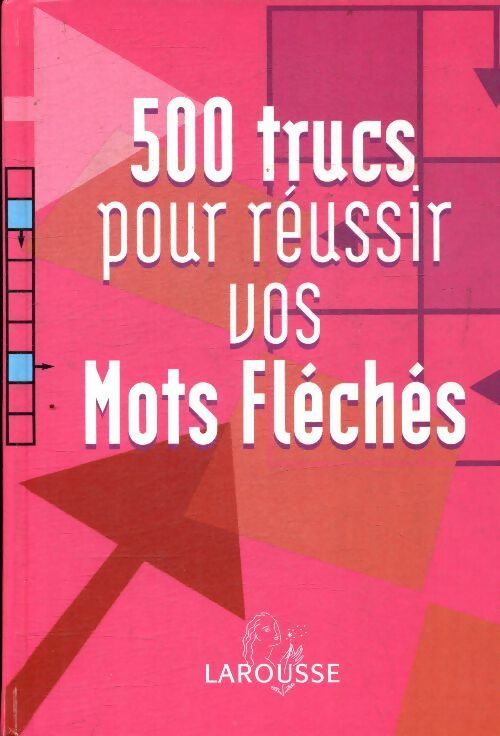 Livrenpoche : 500 trucs pour réussir vos mots fléchés - Collectif - Livre