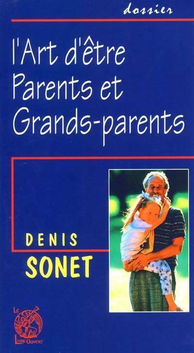 Livrenpoche : L'art d'être parents et grands-parents - Denis Sonet - Livre