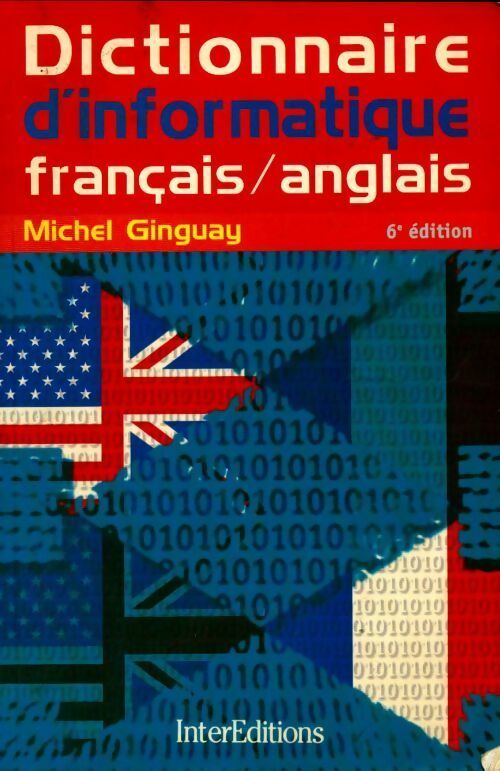 Livrenpoche : Dictionnaire francais-anglais d'informatique. : Bureautique télématique micro-informatique 6ème édition - Michel Ginguay - Livre