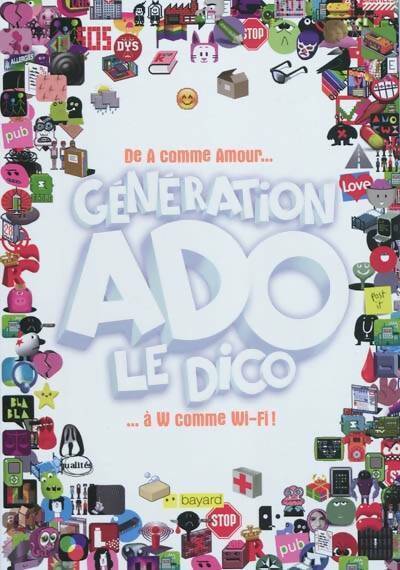 Livrenpoche : Génération ado le dico - de a comme amour.... à wi-Fi - Charlotte Manoukian - Livre