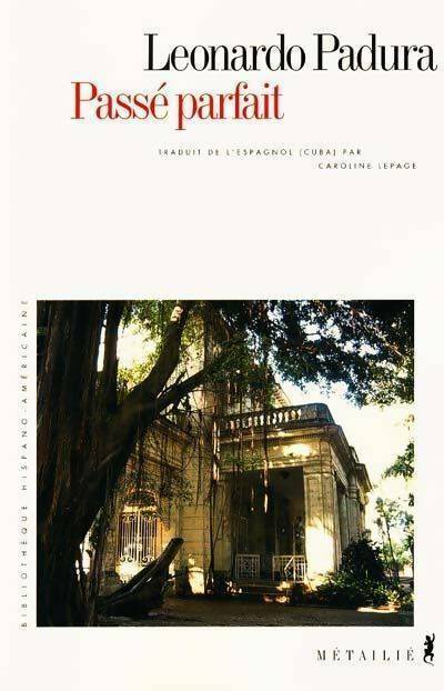 Livrenpoche : Passé parfait - Leonardo Padura - Livre