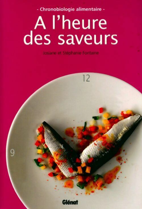 Livrenpoche : A l'heure des saveurs : Chronobiologie alimentaire - Josiane Fontaine - Livre