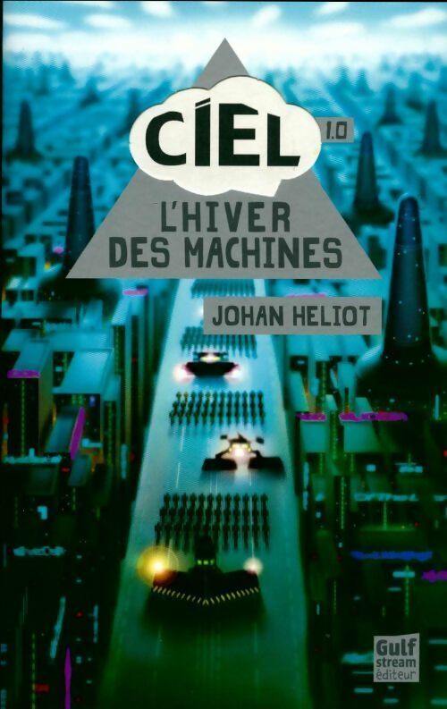 Livrenpoche : Ciel - Tome I l'hiver des machines (1) - Johan Heliot - Livre
