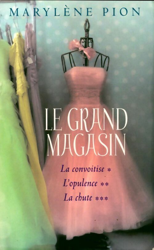 Livrenpoche : Le grand magasin. Intégrale : La convoitise / L'opulence / La chute - Marylène Pion - Livre