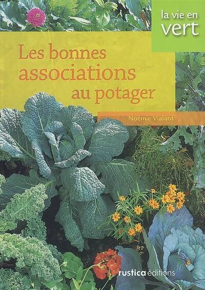 Les bonnes associations au potager - Noémie Vialard - Livre