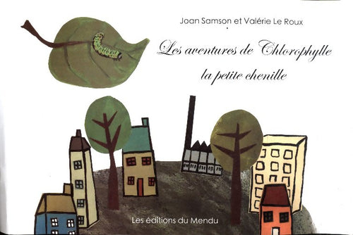 Livrenpoche : Les aventures de Chlorophylle la petite chenille - Joan Samson - Livre