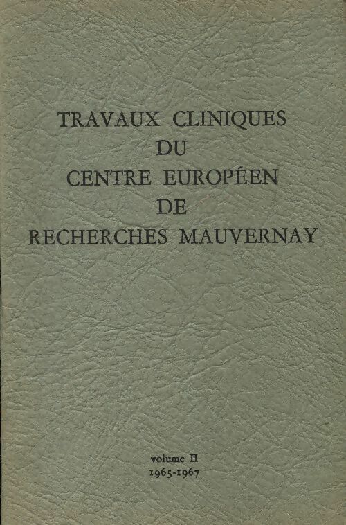 Livrenpoche : Travaux clinique du centre européen de recherche Mauvernay Tome II : 1965-1967 - Collectif - Livre