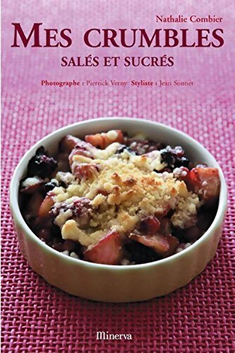 Mes crumbles : Salés et sucrés - Nathalie Combier - Livre
