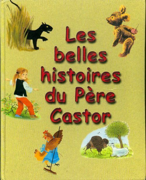 Livrenpoche : Les belles histoires du Père Castor - Collectif - Livre