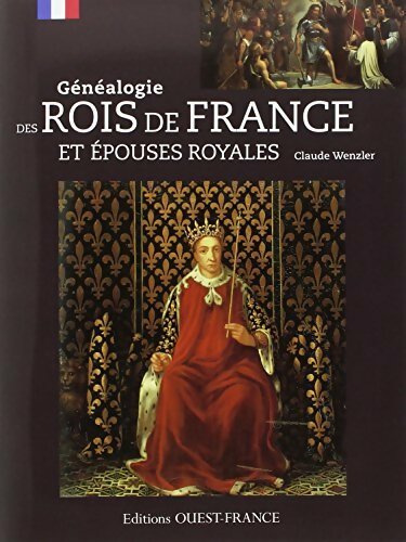 Livrenpoche : Généalogie des rois de France et épouses royales - Claude Wenzler - Livre