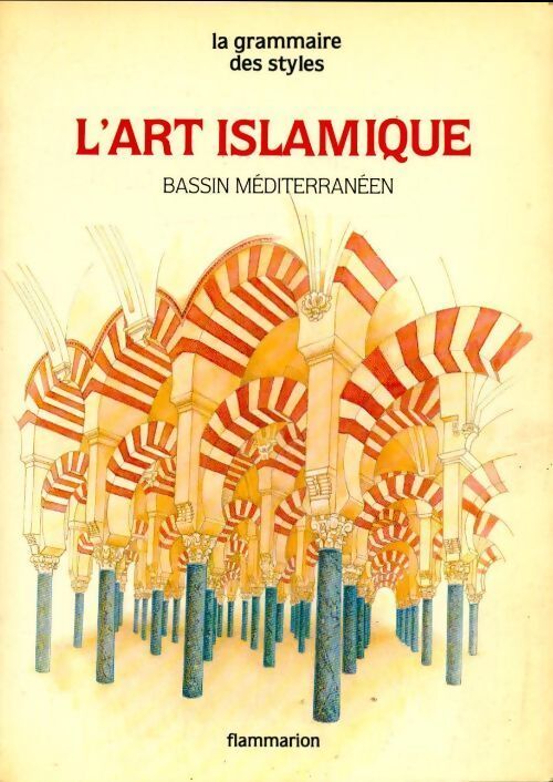 L'art islamique. Bassin méditerranéen - Salam Liebich Hayat - Livre