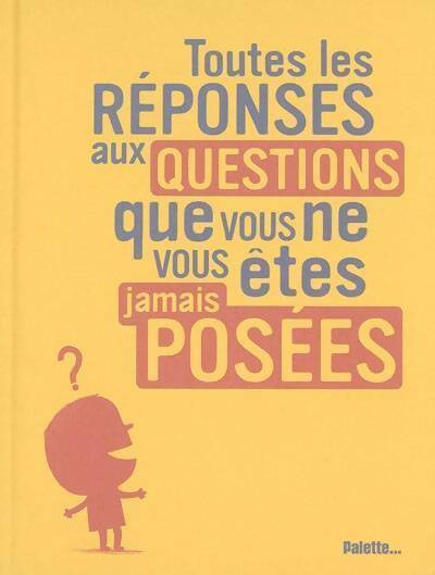 Livrenpoche : Toutes les réponses aux questions que vous ne vous êtes jamais posées - Philippe Nessmann - Livre