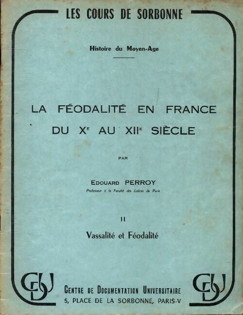 Livrenpoche : La féodalité en France du Xe au XIIe siècle Tome II - Edouard Perroy - Livre