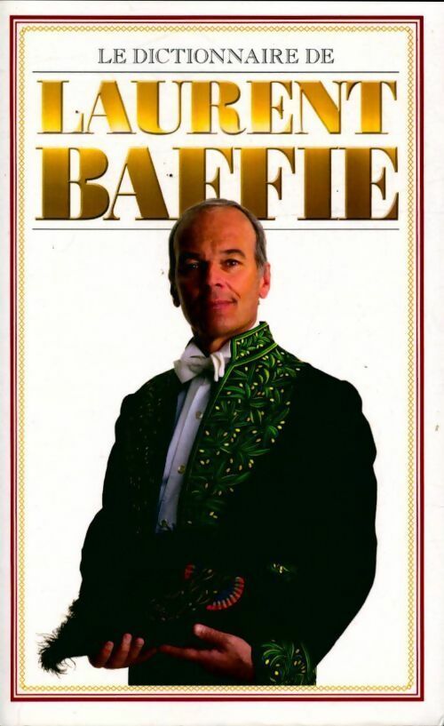 Livrenpoche : Le dictionnaire de Laurent Baffie - Laurent Baffie - Livre