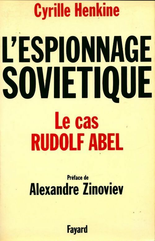 Livrenpoche : L'espionnage soviétique. Le cas Rudolf Abel - Cyrille Henkine - Livre