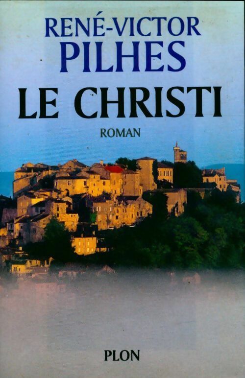 Livrenpoche : Le Christi - René-Victor Pilhes - Livre