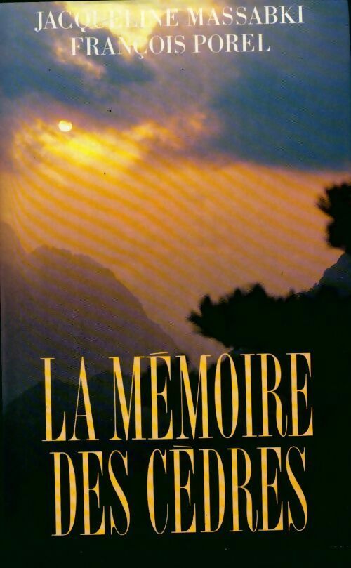 Livrenpoche : La mémoire des cèdres - François Porel - Livre