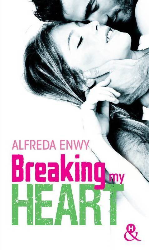 Breaking my heart - Alfreda Enwy - Livre