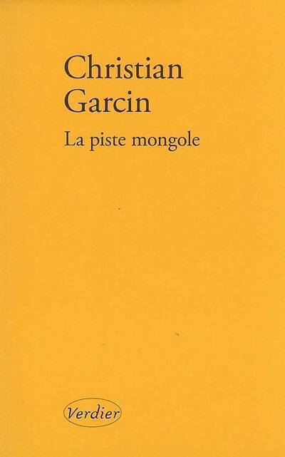 Livrenpoche : La piste mongole - Christian Garcin - Livre