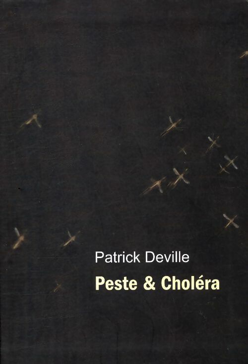 Livrenpoche : Peste & Choléra - Patrick Deville - Livre