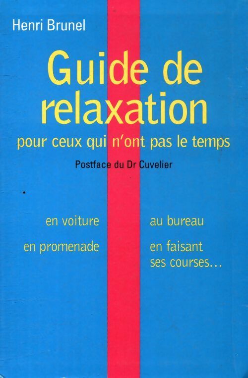Livrenpoche : Guide de relaxation pour ceux qui n'ont pas le temps - Henri Brunel - Livre