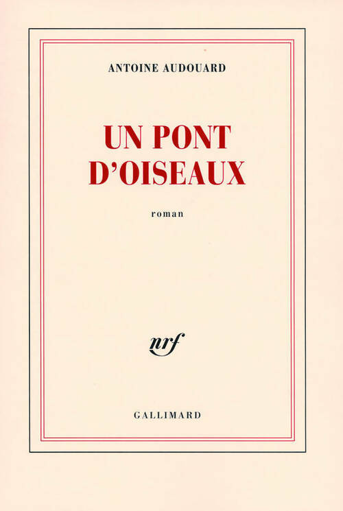 Livrenpoche : Un pont d'oiseaux - Antoine Audouard - Livre