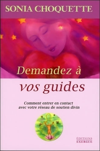 Livrenpoche : Demandez à vos guides. Comment entrer en contact avec votre réseau de soutien divin - Sonia Choquette - Livre