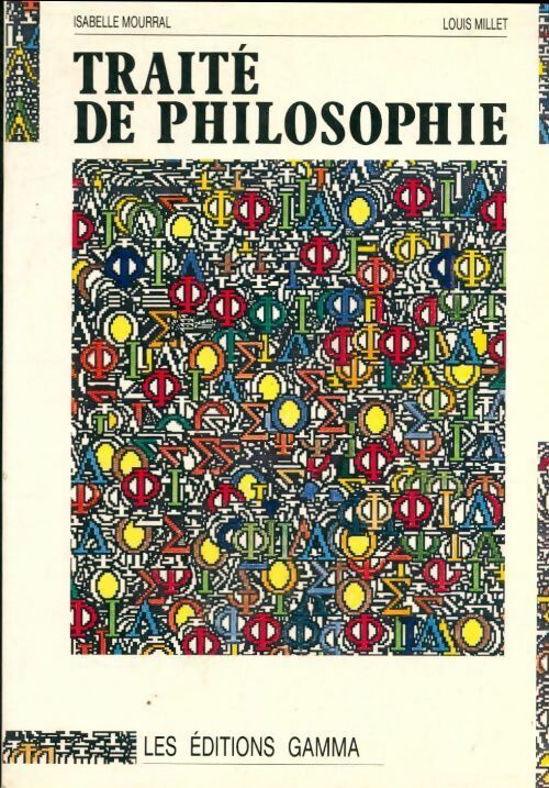Livrenpoche : Cours de philosophie Tome I : Traité de philosophie - Louis Millet, Isabelle Mourral - Livre