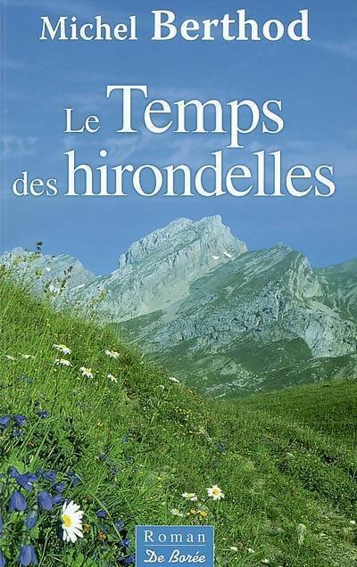 Livrenpoche : Le temps des hirondelles - Michel Berthod - Livre