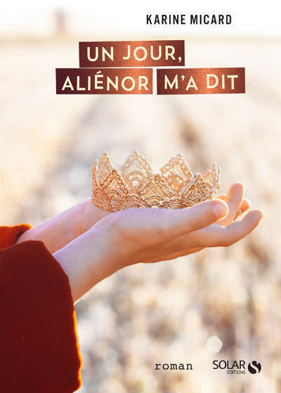 Un jour, Aliénor m'a dit - Karine Micard - Livre