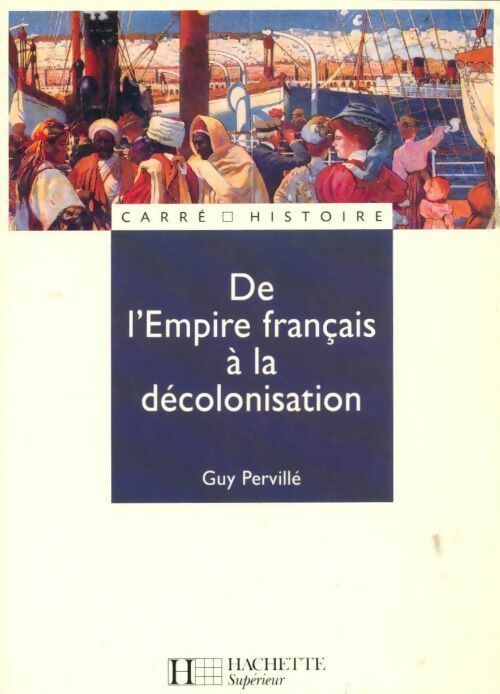 Livrenpoche : De l'empire français à la décolonisation - Guy Pervillé - Livre