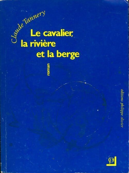 Livrenpoche : Le cavalier, la rivière et la berge - Claude Tannery - Livre