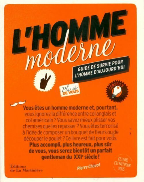 Livrenpoche : L'homme moderne. Guide de survie pour l'homme d'aujourd'hui - Pierre Chavot - Livre