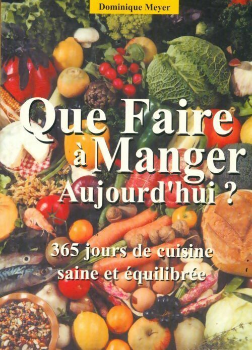 Livrenpoche : Que faire à manger aujourd'hui ? - Dominique Meyer - Livre
