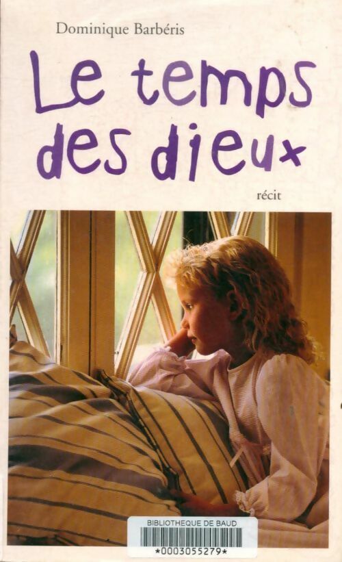 Livrenpoche : Le temps des dieux - Dominique Barbéris - Livre