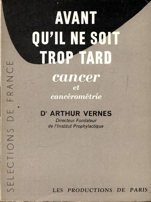 Livrenpoche : Avant qu'il ne soit trop tard. Cancer et cancérométrie - Arthur Vernes - Livre