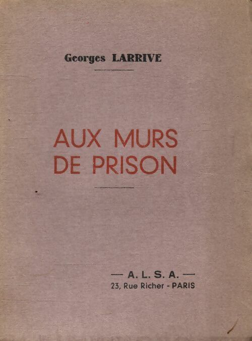 Livrenpoche : Aux murs de prison - Georges Larrive - Livre
