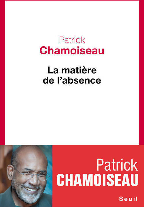 Livrenpoche : La matière de l'absence - Patrick Chamoiseau - Livre