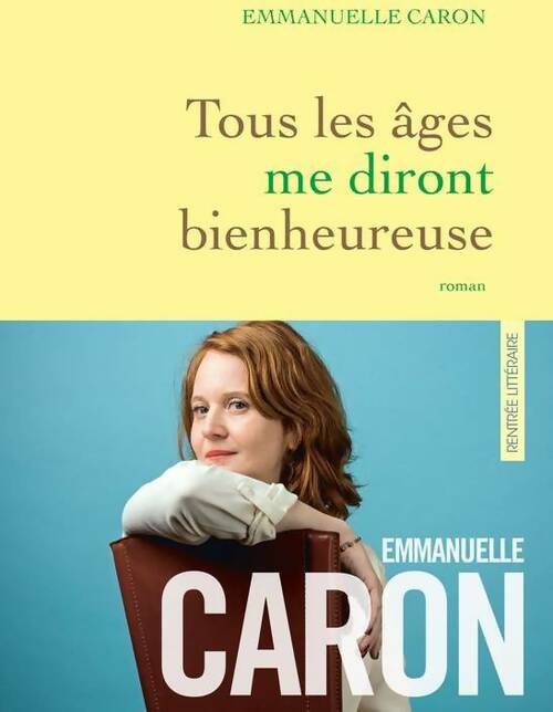 Tous les âges me diront bienheureuse - Emmanuelle Caron - Livre