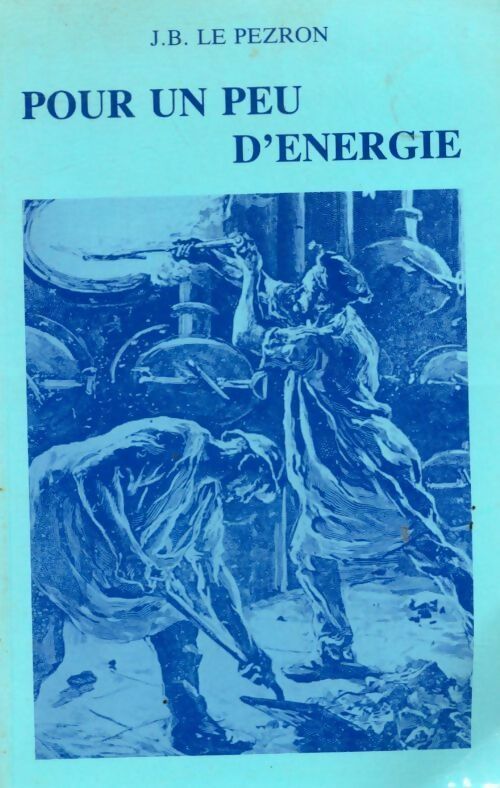 Livrenpoche : Pour un peu d'énergie : Petites histoires du gaz de ville et de l'électricité à rennes de 1914 à 1939 - Jean-Baptiste Le Pezron - Livre