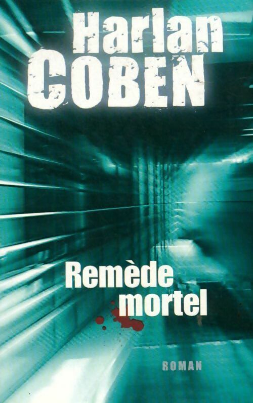 Livrenpoche : Remède mortel - Harlan Coben - Livre