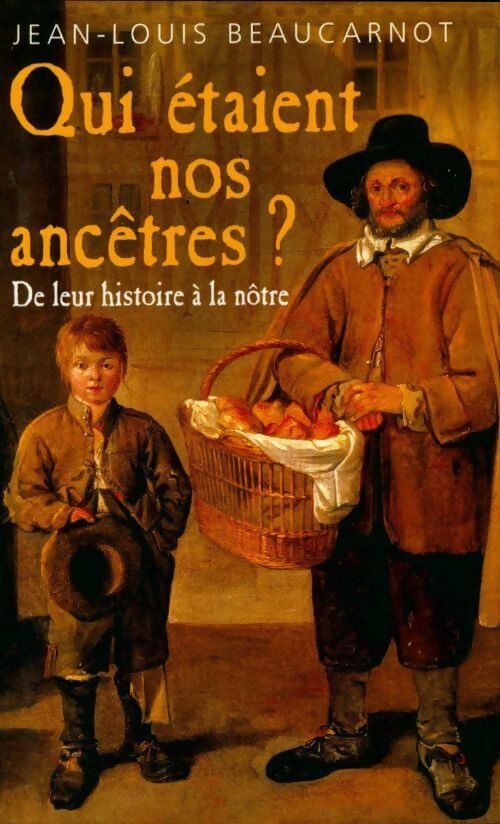 Livrenpoche : Qui étaient nos ancêtres ? - Jean-Louis Beaucarnot - Livre