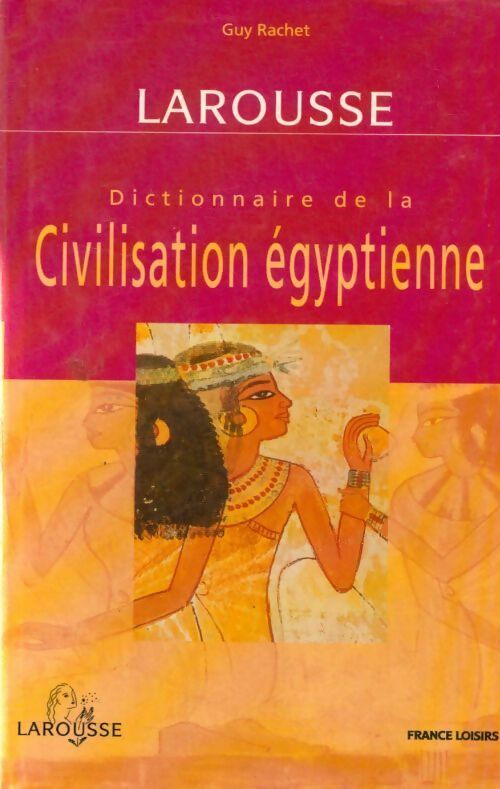 Livrenpoche : Dictionnaire de la civilisation égyptienne - M.F. Rachet - Livre