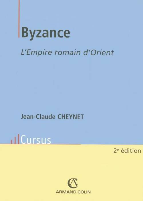 Livrenpoche : Byzance : L'empire romain d'orient - Jean-Claude Cheynet - Livre
