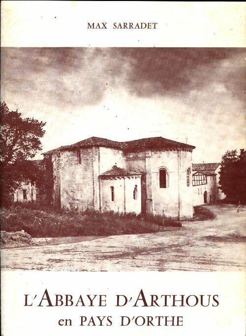 Livrenpoche : L'abbaye d'Arthous en pays d'Orthe - Max Sarradet - Livre