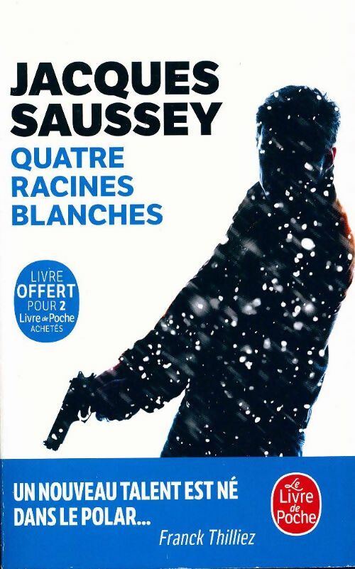 Livrenpoche : Quatre racines blanches - Jacques Saussey - Livre
