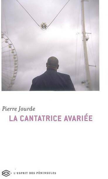 Livrenpoche : La cantatrice avariée - Pierre Jourde - Livre